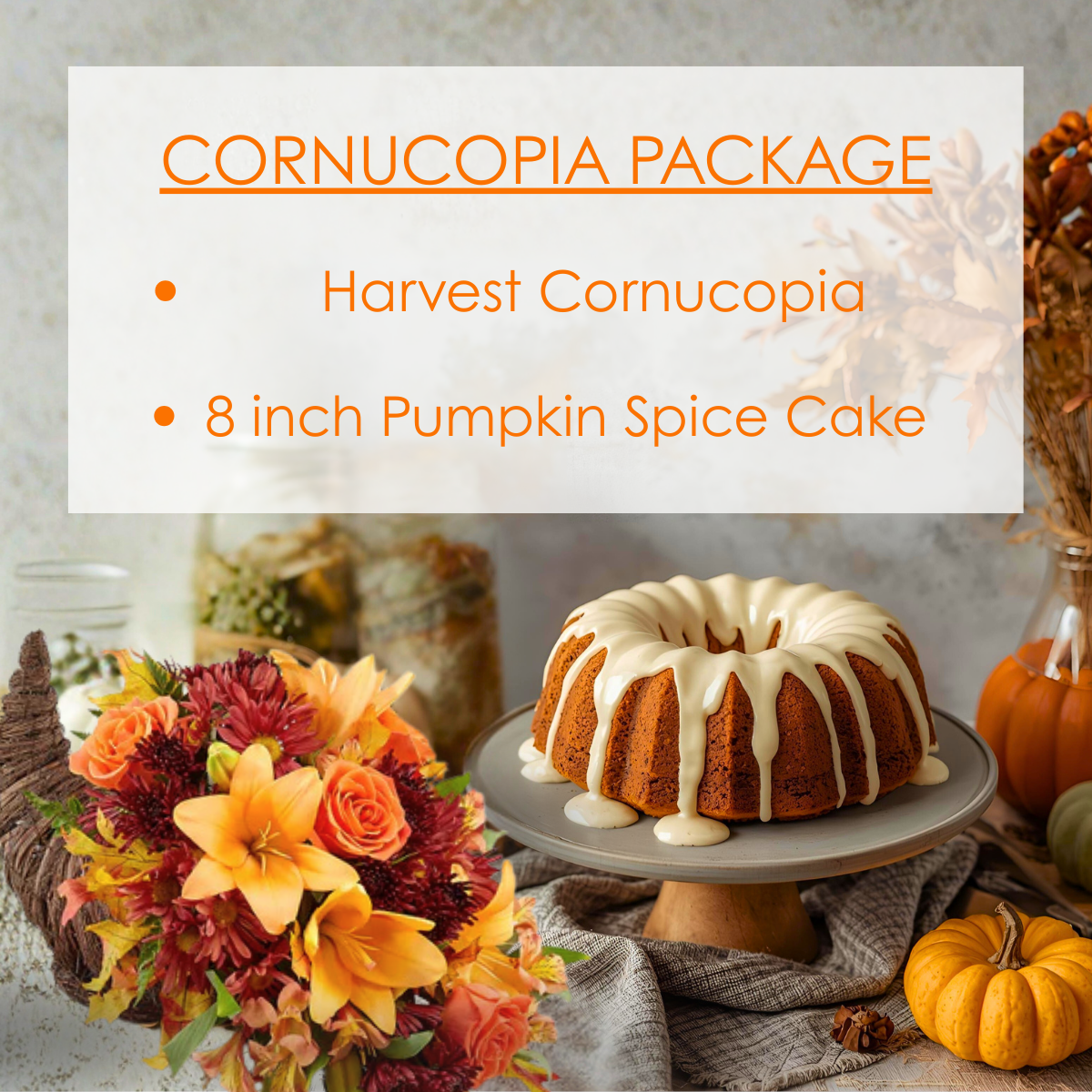 Cornucopia Package with PUMPKIN SPICE CAKE