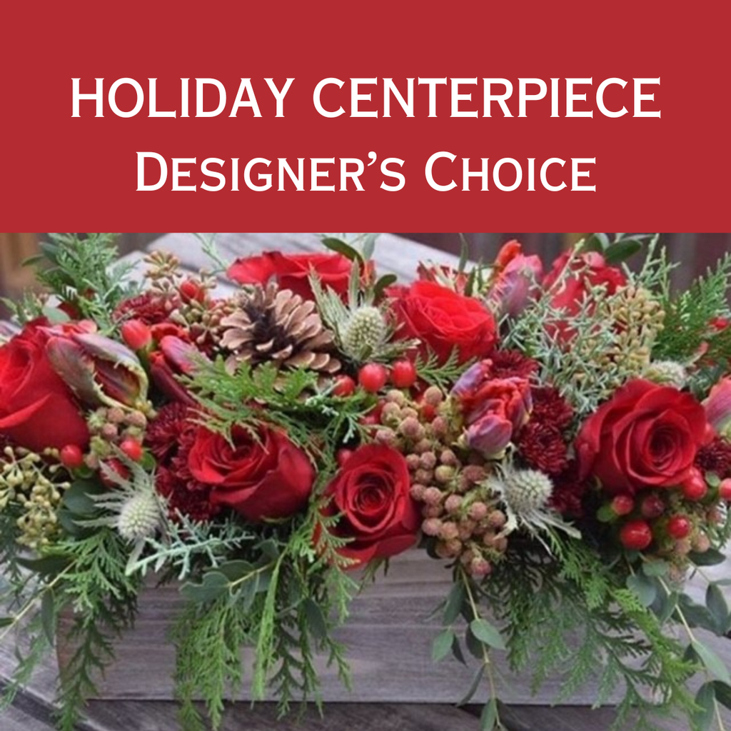 Holiday Centerpiece - Designer's Choice